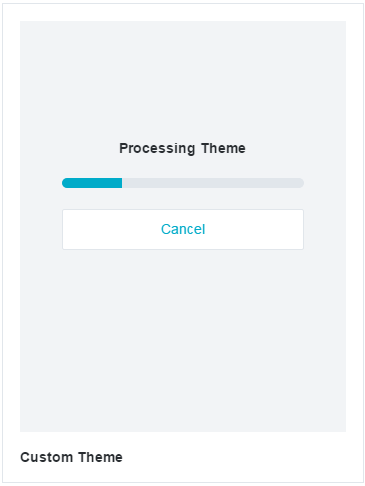 A theme card will appear showing the progress in processing the new custom theme