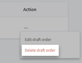 Delete draft order selection in the Draft Order action menu